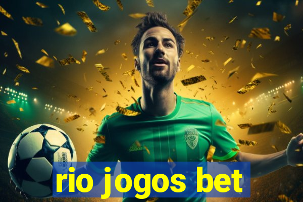 rio jogos bet